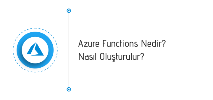 Azure Functions Nedir ve Nasıl Ouşturulur?